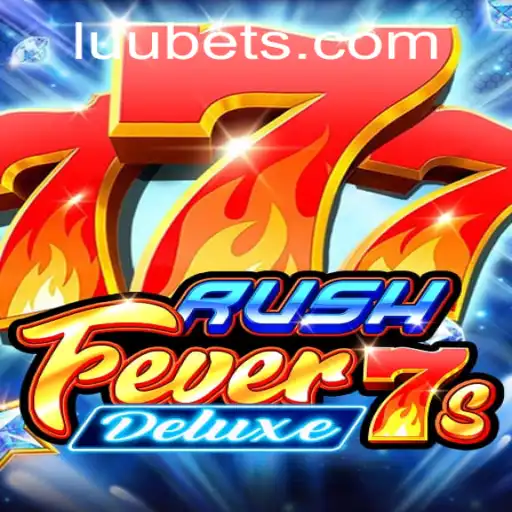 Dive into the Thrills of RushFever7sDeluxe with Luubet